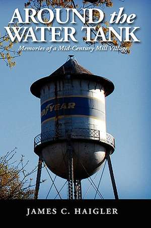 Around the Water Tank de James C. Haigler