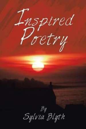 Inspired Poetry de Sylvia Blyth