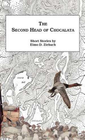 The Second Head of Chocalata de Elmo D. Ziebach