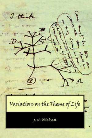 Variations on the Theme of Life de J. N. Nielsen