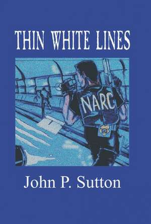 Thin White Lines de John P. Sutton