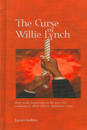 The Curse of Willie Lynch de James Rollins