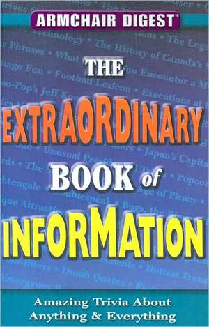 The Extraordinary Book of Information: Amazing Trivia about Anything & Everything de J. K. Kelley