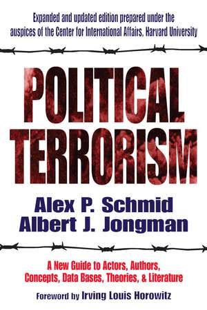 Political Terrorism: A New Guide to Actors, Authors, Concepts, Data Bases, Theories, and Literature de A.J. Jongman