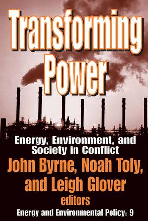 Transforming Power: Energy, Environment, and Society in Conflict de Dietrich Kebschull