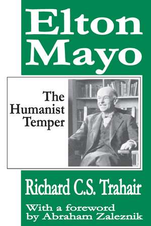 Elton Mayo: The Humanist Temper de Richard C. S. Trahair