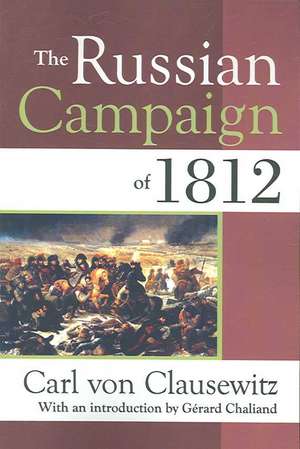 The Russian Campaign of 1812 de Carl von Clausewitz