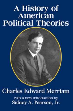 A History of American Political Theories de Charles Merriam