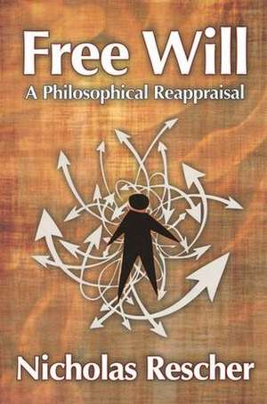 Free Will: A Philosophical Reappraisal de Nicholas Rescher