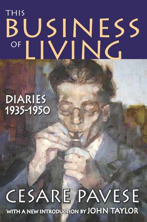 This Business of Living: Diaries 1935-1950 de Cesare Pavese