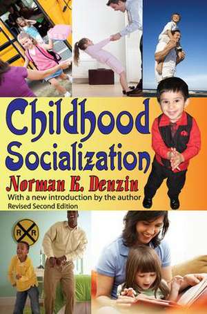 Childhood Socialization: Revised Second Edition de Norman K. Denzin