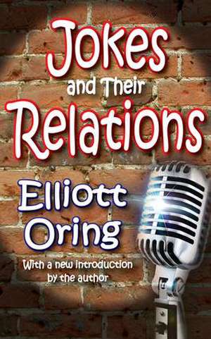 Jokes and Their Relations de Elliott Oring