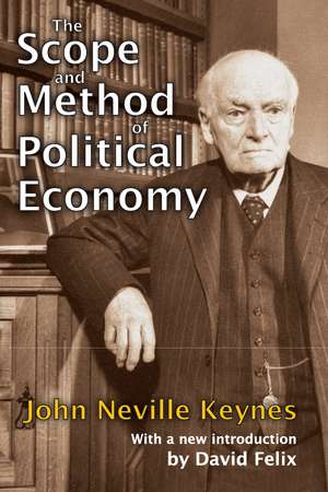 The Scope and Method of Political Economy de John Neville Keynes