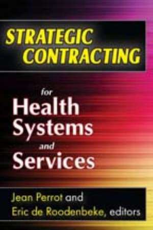 Strategic Contracting for Health Systems and Services de Eric de Roodenbeke