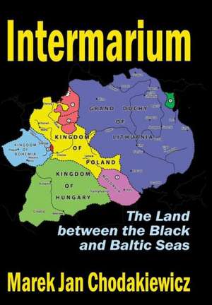 Intermarium de Marek Jan Chodakiewicz