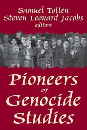 Pioneers of Genocide Studies de Samuel Totten