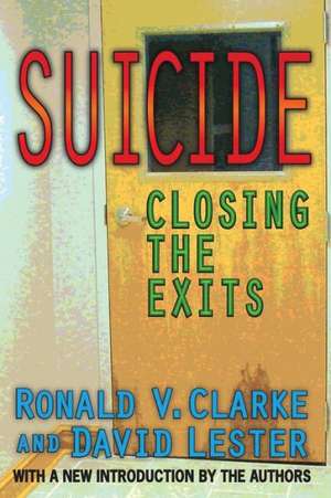 Suicide: Closing the Exits de Ronald V. Clarke