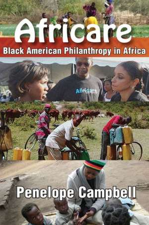 Africare: Black American Philanthropy in Africa de Penelope Campbell