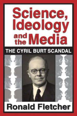 Science, Ideology, and the Media: Cyril Burt Scandal de Ronald Fletcher