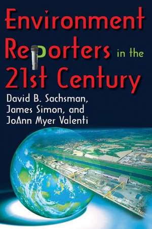 Environment Reporters in the 21st Century de JoAnn Myer Valenti