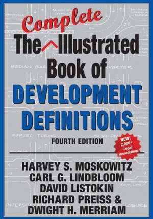 The Complete Illustrated Book of Development Definitions de Harvey S. Moskowitz