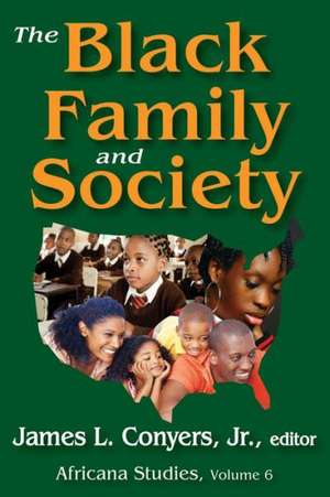 The Black Family and Society: Africana Studies de Jr. Conyers