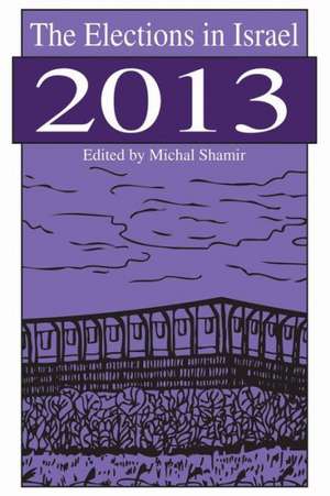 The Elections in Israel 2013 de Michal Shamir