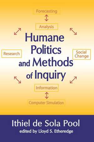 Humane Politics and Methods of Inquiry de Ithiel de Sola Pool