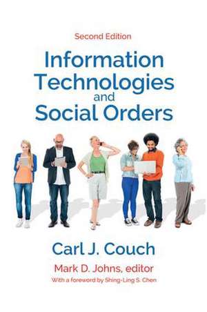 Information Technologies and Social Orders de Carl J. Couch