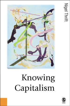 Knowing Capitalism de Nigel Thrift