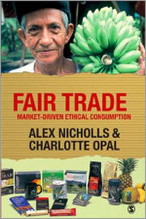 Fair Trade: Market-Driven Ethical Consumption de Alex Nicholls