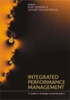 Integrated Performance Management: A Guide to Strategy Implementation de Kurt Verweire