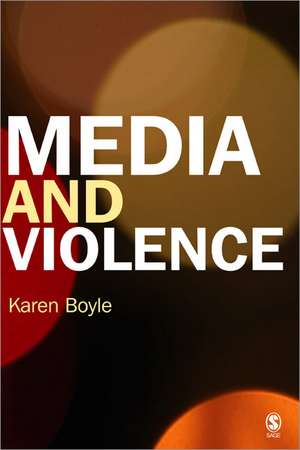 Media and Violence: Gendering the Debates de Karen Boyle