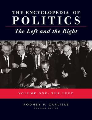 Encyclopedia of Politics: The Left and the Right de Rodney P. Carlisle