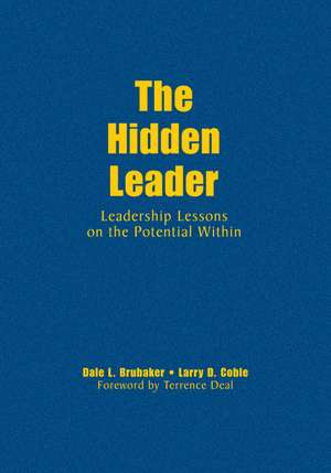 The Hidden Leader: Leadership Lessons on the Potential Within de Dale L. Brubaker