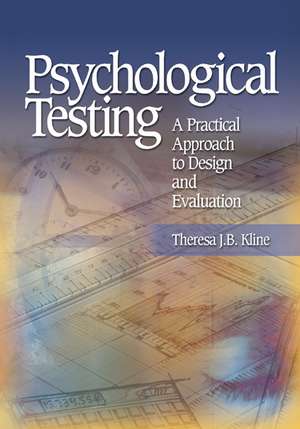 Psychological Testing: A Practical Approach to Design and Evaluation de Theresa J.B. Kline