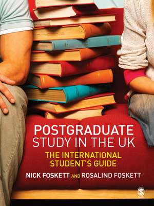 Postgraduate Study in the UK: The International Student's Guide de Nicholas H Foskett