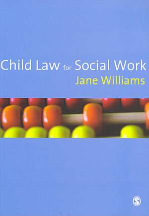 Child Law for Social Work de Jane Williams