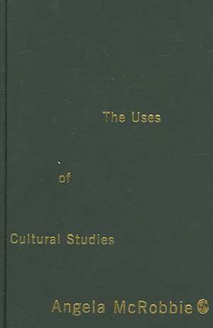 The Uses of Cultural Studies: A Textbook de Angela McRobbie