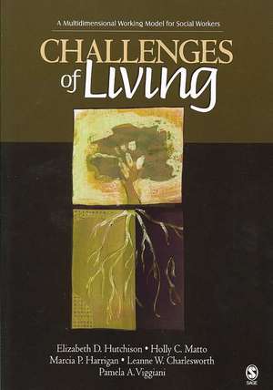 Challenges of Living: A Multidimensional Working Model for Social Workers de Elizabeth D. Hutchison