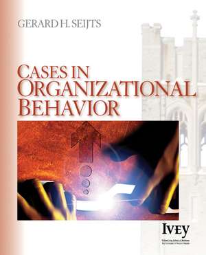 Cases in Organizational Behavior de Gerard H. Seijts