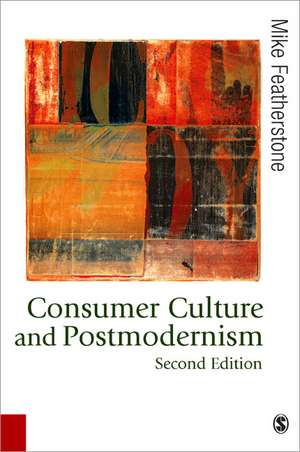 Consumer Culture and Postmodernism de Mike Featherstone