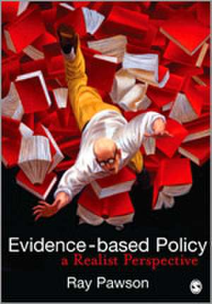 Evidence-Based Policy: A Realist Perspective de Ray Pawson