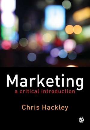 Marketing: A Critical Introduction de Chris Hackley