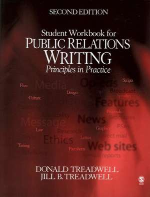 Public Relations Writing Student Workbook: Principles in Practice de Donald Treadwell