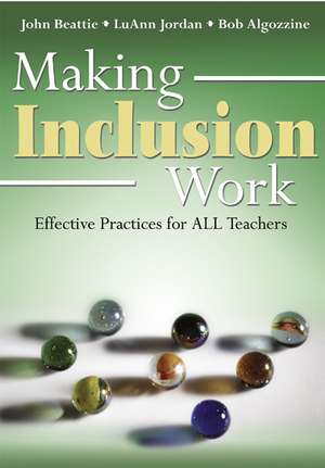 Making Inclusion Work: Effective Practices for All Teachers de John R. Beattie