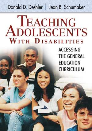 Teaching Adolescents With Disabilities:: Accessing the General Education Curriculum de Don Deshler