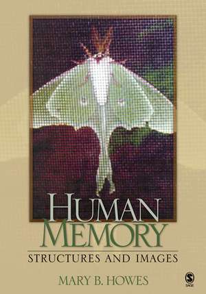 Human Memory: Structures and Images de Mary B. Howes