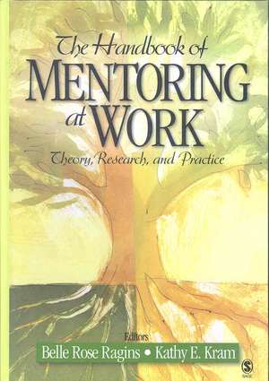 The Handbook of Mentoring at Work: Theory, Research, and Practice de Belle Rose Ragins