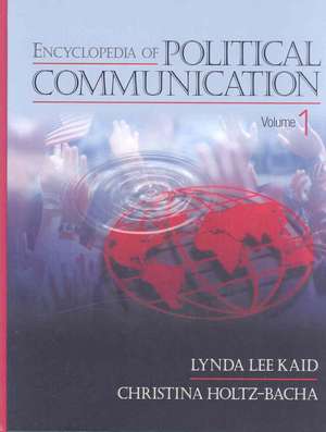 Encyclopedia of Political Communication de Lynda Lee died April 13, 2011 Kaid